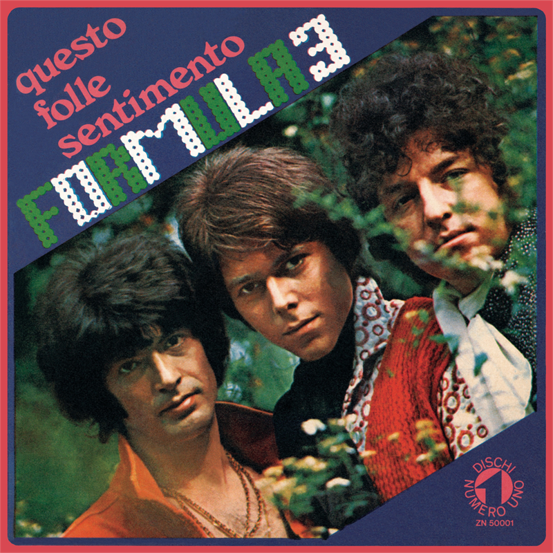 FORMULA 3 - QUESTO FOLLE SENTIMENTO / AVEVO UNA BAMBOLA (7'' - NUMERO UNO - 1969)