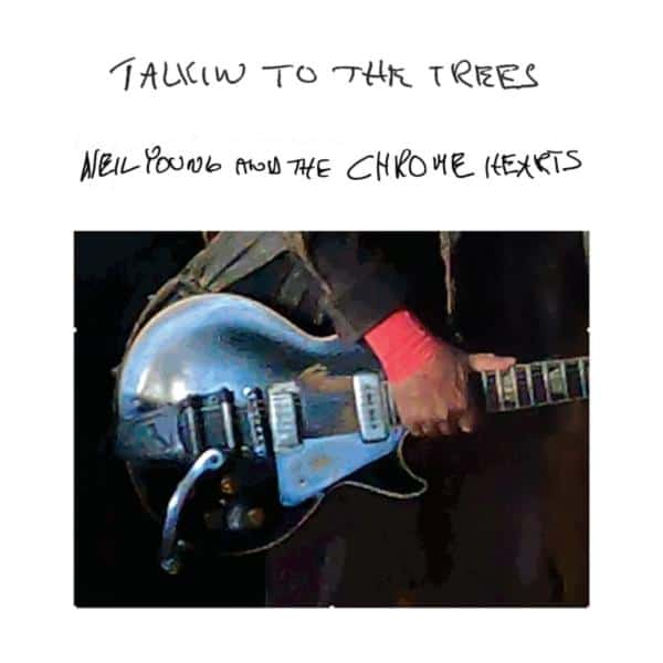 NEIL YOUNG AND THE CHROME HEARTS - TALKIN TO THE TREES (LP - INDIE ONLY - 2025)