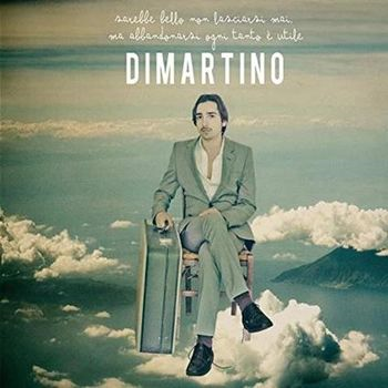 DIMARTINO - SAREBBE BELLO NON LASCIARSI MAI MA ABBANDONARSI OGNI TANTO È UTILE (LP - VERDE | REM22 - 2012)