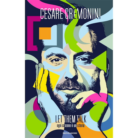 CESARE CREMONINI - LET THEM TALK: OGNI CANZONE È UNA STORIA (LIBRO)