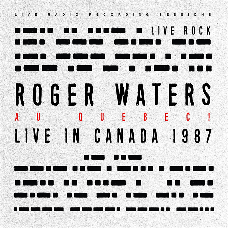 ROGER WATERS - AU QUEBEC: LIVE IN CANADA ‘87 (2022)
