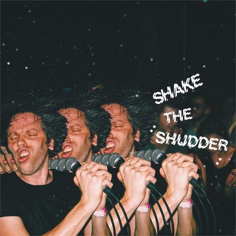 !!! CHK CHK CHK - SHAKE THE SHUDDER (2017)