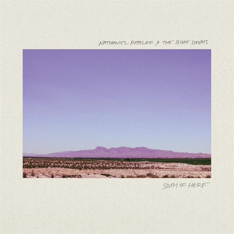 NATHANIEL RATELIFF - SOUTH OF HERE (LP - 2024)