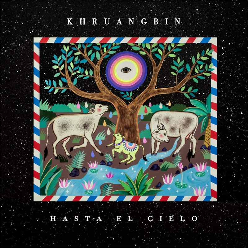 KHRUANGBIN - HASTA EL CIELO: CON TODO EL MUNDO EN DUB (2019)