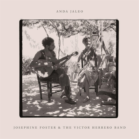 JOSEPHINE FOSTER - ANDA JALEO (LP - 2024)