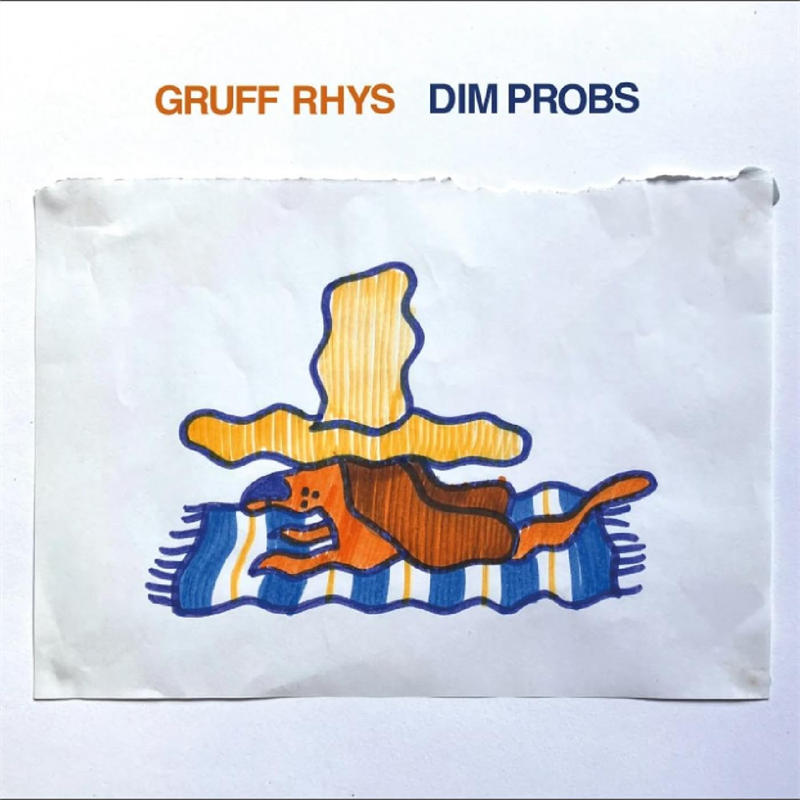 GRUFF RHYS - DIM PROBS (2025)