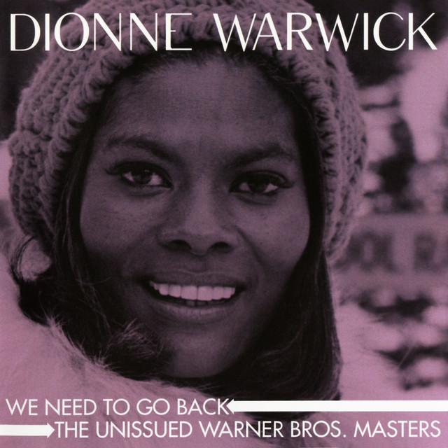 DIONNE WARWICK - WE NEED TO GO BACK: UNISSUED WARNER BROS. MASTERS (2013)