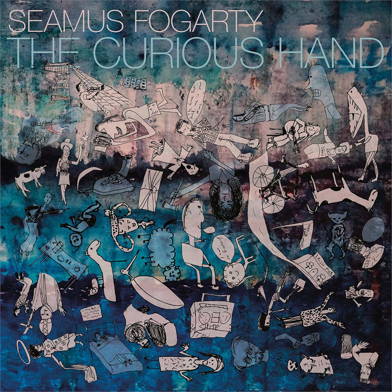 SEAMUS FOGARTY - THE CURIOUS HAND (2017)