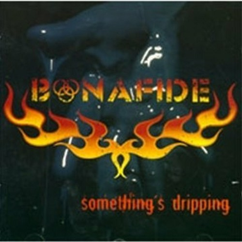 BONAFIDE - SOMETHING DRIPPING