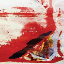 HALEY - PLEASURELAND (LP - 2018 - RED VINYL)