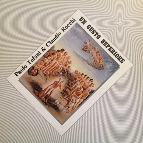 PAOLO TOFANI & CLAUDIO ROCCHI - UN GUSTO SUPERIORE (LP, ALBUM)