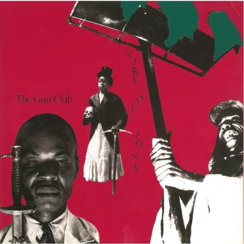 GUN CLUB - FIRE OF LOVE (LP)