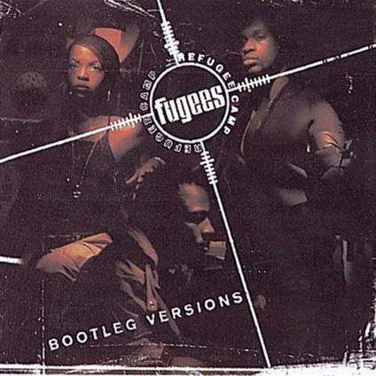 FUGEES - BOOTLEG VERSIONS (1996)