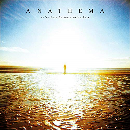 ANATHEMA - WE'RE HERE BECAUSE WE'RE HERE (2010 - 10TH ANN)