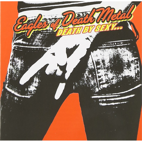EAGLES OF DEATH METAL - DEATH BY SEXY...