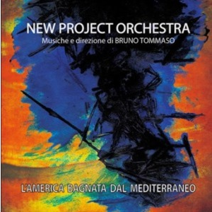 NEW PROJECT ORCHESTRA - L'AMERICA BAGNATA DAL MEDITERRANEO (2018)