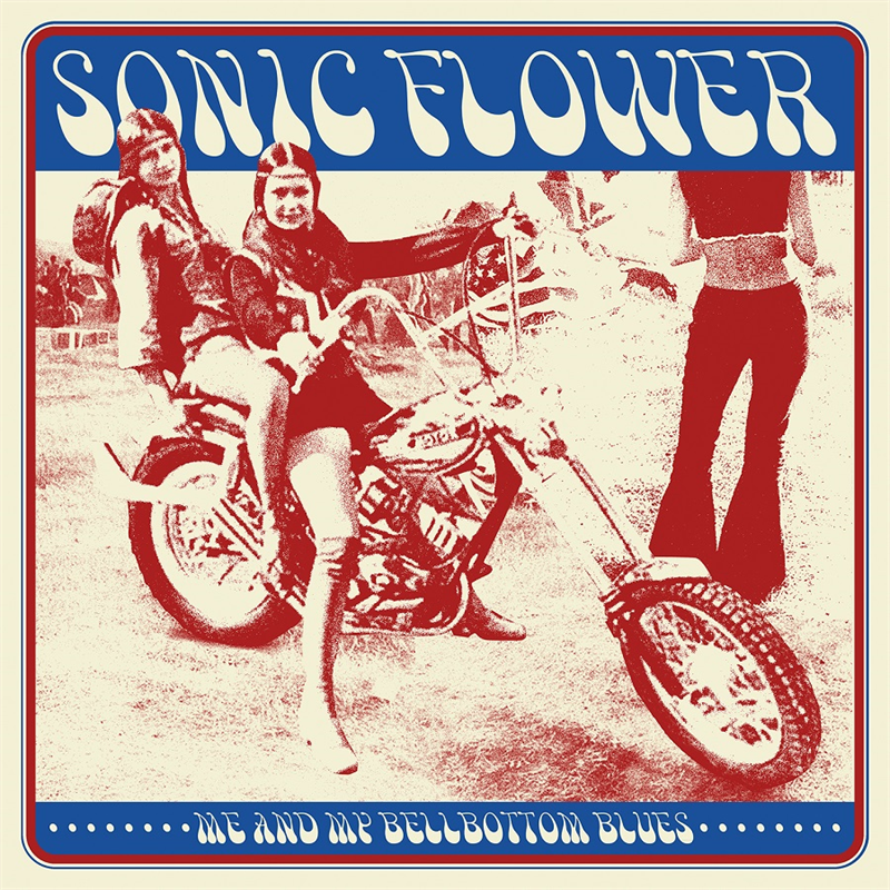 SONIC FLOWER - ME AND MY BELLBOTTOM BLUES (2022)
