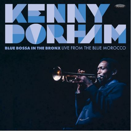 KENNY DORHAM - BLUE BOSSA IN THE BRONX: LIVE FROM THE BLUE MOROCCO (2LP - RSD'25)