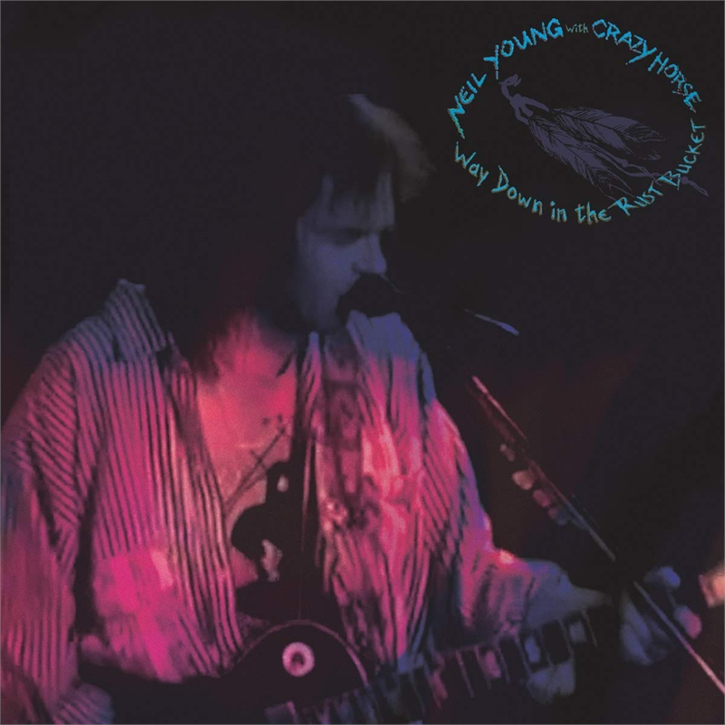 NEIL YOUNG & CRAZY HORSE - WAY DOWN IN THE RUST BUCKET (7LP - LIVE - 2021)