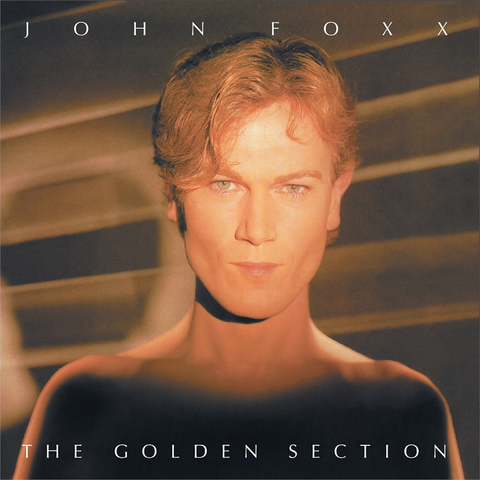 JOHN FOXX - GOLDEN SECTION (LP - TRASPARENTE | REM23 - 1983)