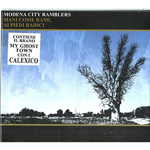MODENA CITY RAMBLERS - MANI COME RAMI AI PIEDI RADICI (2017)