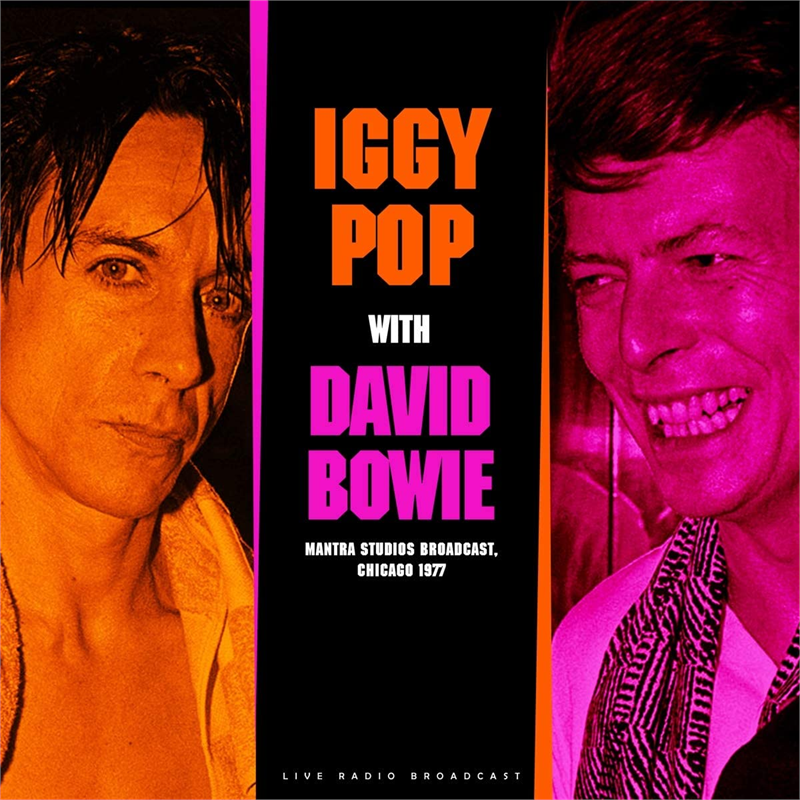 IGGY POP & DAVID BOWIE - MANTRA STUDIO BROADCAST: CHICAGO 1977 (2019)