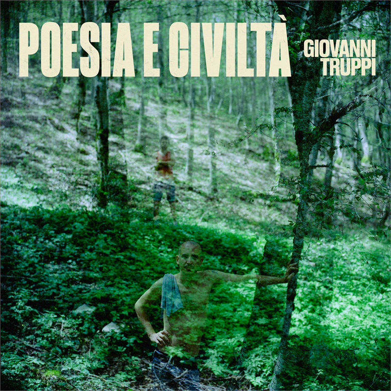GIOVANNI TRUPPI - POESIA E CIVILTA' (2019)