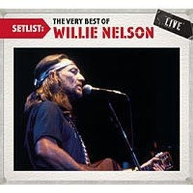 WILLIE NELSON - SETLIST: THE VERY BEST OF (2010)