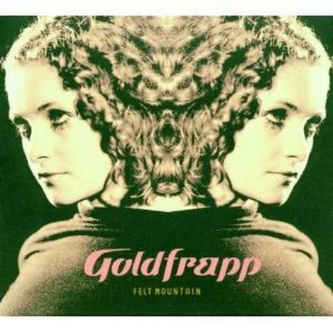 GOLDFRAPP - FELT MOUNTAIN