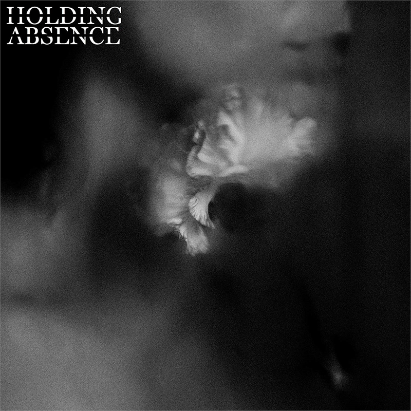 HOLDING ABSENCE - HOLDING ABSENCE (2019)