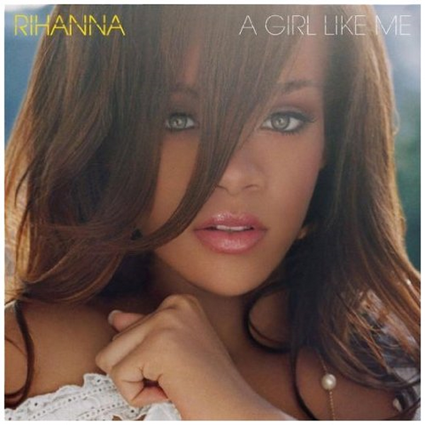 RIHANNA - A GIRL LIKE ME