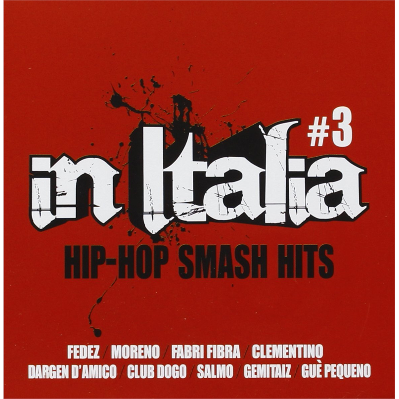 ARTISTI VARI - IN ITALIA: HIP-HOP SMASH HITS | VOL.3 (2013)