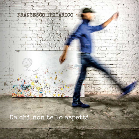 TRICARICO - DA CHI NON TE LO ASPETTI (2016)