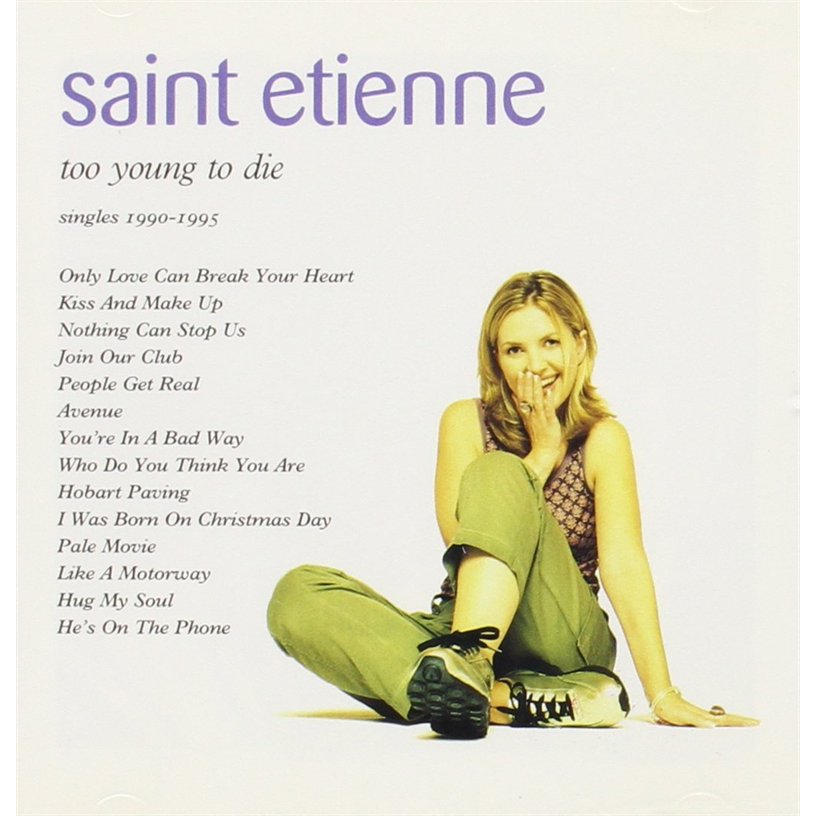 SAINT ETIENNE - TOO YOUNG TO DIE - THE SINGLES (1990-1995 - RACCOLTA)
