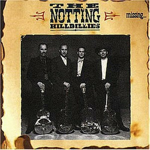 NOTTING HILLBILLIES - MISSING … PRESUMED HAVING A GOOD TIME