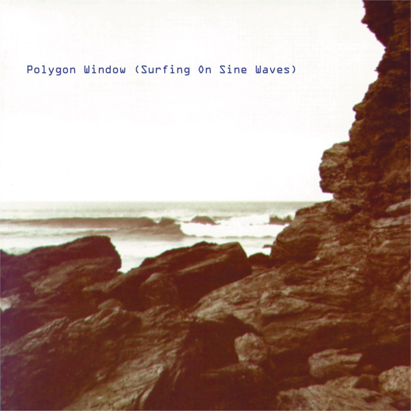 POLYGON WINDOW - SURFING ON SINE WAVES (3LP - EXPANDED | REM25 - 1993)