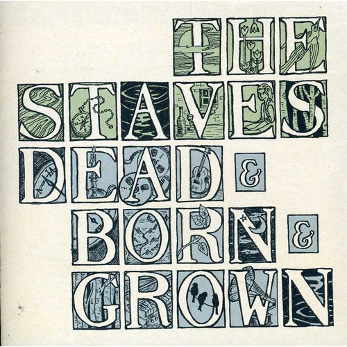 STAVES - DEAD & BORN & GROWN