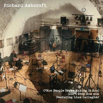 RICHAR ASHCROFT & LIAM GALLAGHER - C'MON PEOPLE - WE'RE MAKING IT NOW (7’’ - 2022)