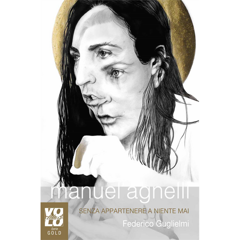 FEDERICO GUGLIELMI - MANUEL AGNELLI – SENZA APPARTENERE A NIENTE MAI | LIBRO