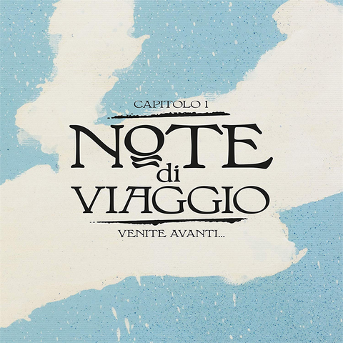 FRANCESCO GUCCINI - ARTISTI VARI - NOTE DI VIAGGIO - CAP.1: VENITE AVANTI... (2019)