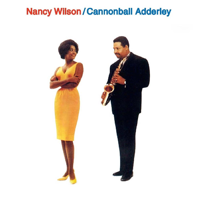 WILSON & ADDERLEY - NANCY WILSON & CANNONBALL ADDERLEY (1962)