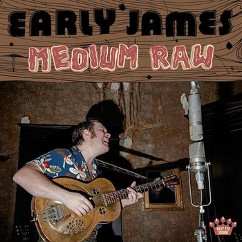 EARLY JAMES - MEDIUM RAW (LP - 2025)
