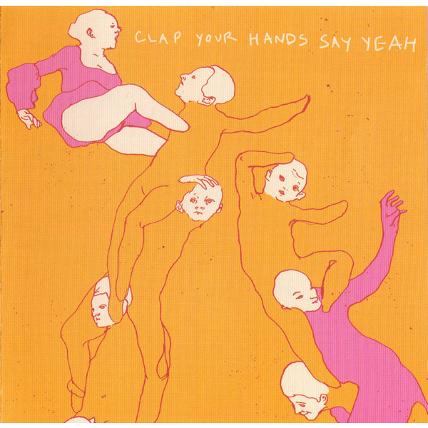 CLAP YOUR HANDS SAY YEAH - CLAP YOUR HANDS SAY YEAH (2005)
