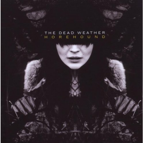 DEAD WEATHER - HOREHOUND