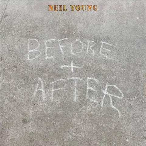 NEIL YOUNG - BEFORE AND AFTER (LP - CLEAR - 2024)