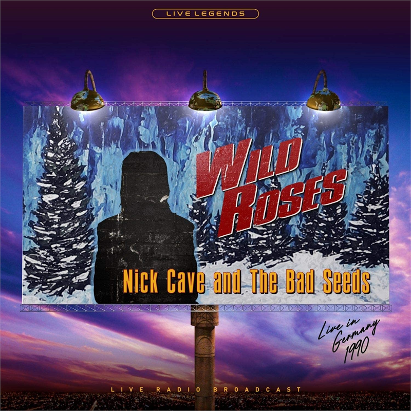 NICK CAVE & THE BAD SEEDS - WILD ROSES: LIVERADIO BROADCAST (LP - BLU TRASP. - 2020)