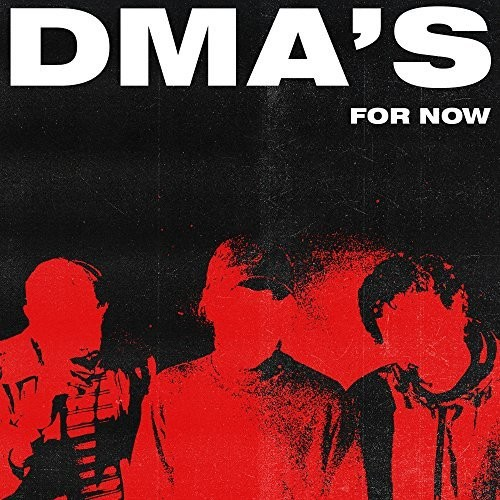 DMA'S - FOR NOW (LP+DOWNLOAD - 2018)
