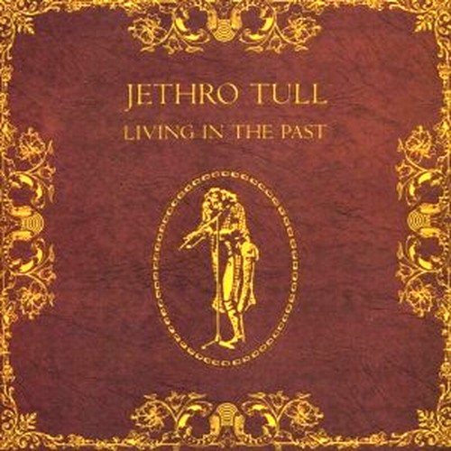 JETHRO TULL - LIVING IN THE PAST (1972 - QUASI COMPILATION)