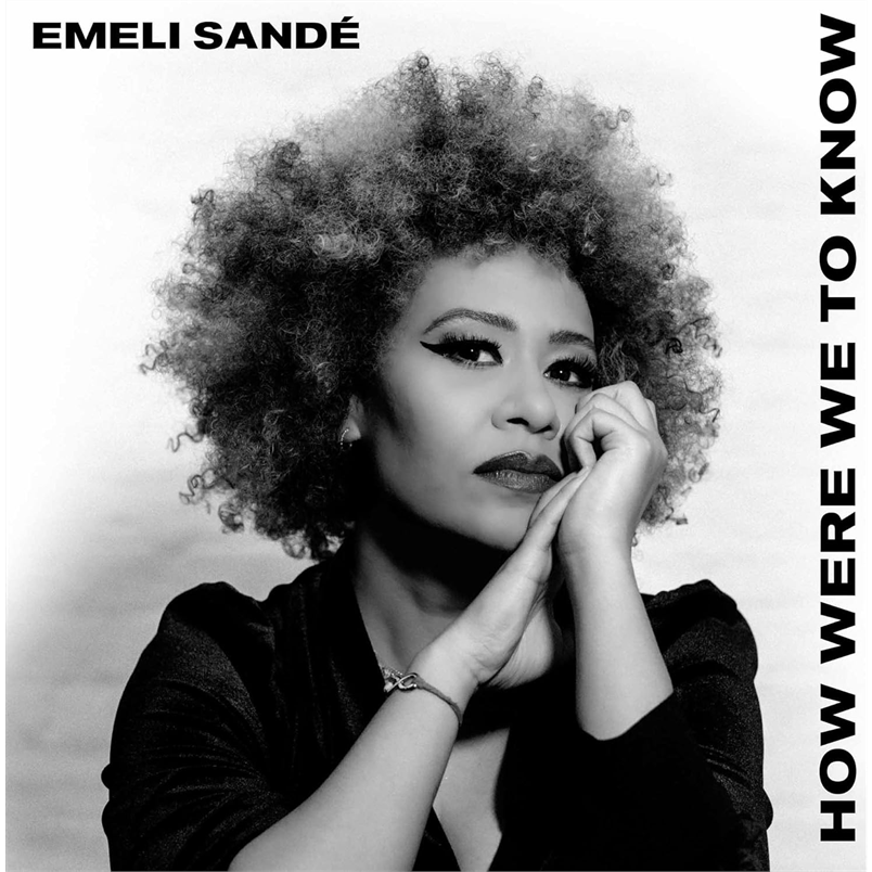 EMELI SANDE’ - HOW WERE WE TO KNOW (2023)