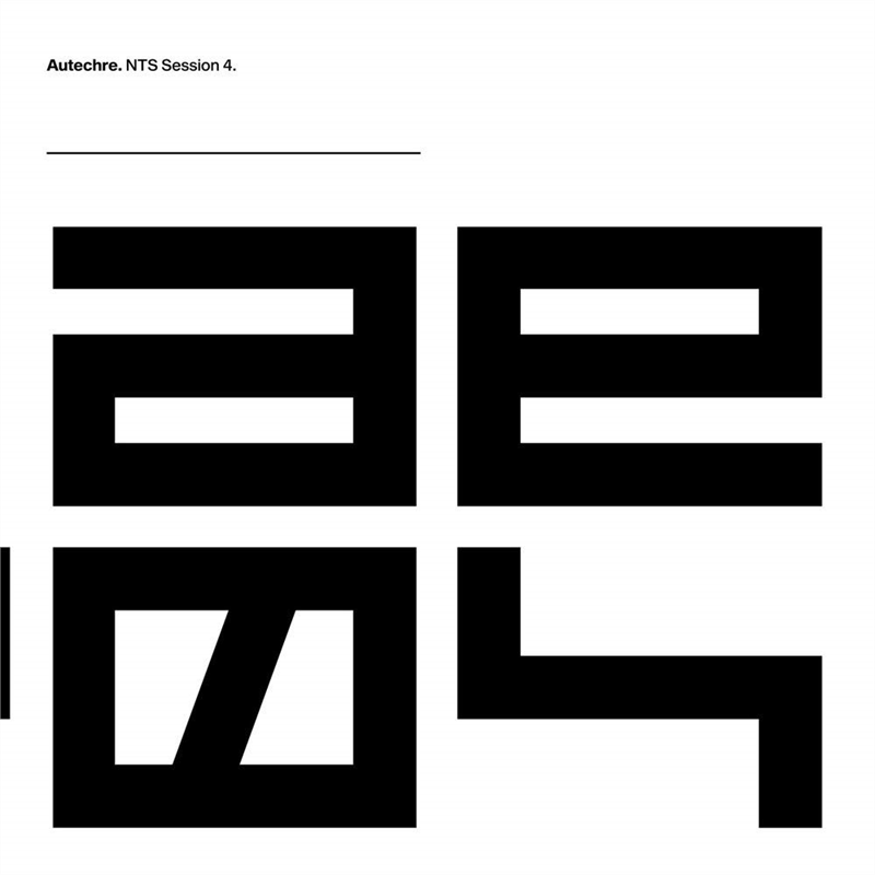 AUTECHRE - NTS SESSION 4 (3LP - 2018)
